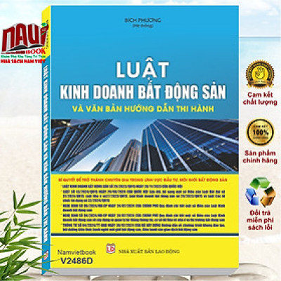 Sách Luật Kinh Doanh Bất Động Sản và Văn Bản Hướng Dẫn Thi Hành – V2486D
