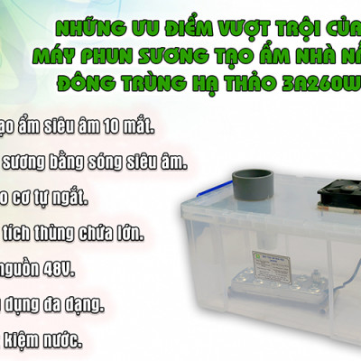 Máy tạo ẩm nhà nấm đông trùng hạ thảo 3A260W - Hàng Chính Hãng