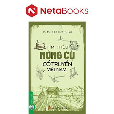 Tìm Hiểu Nông Cụ Cổ Truyền Việt Nam