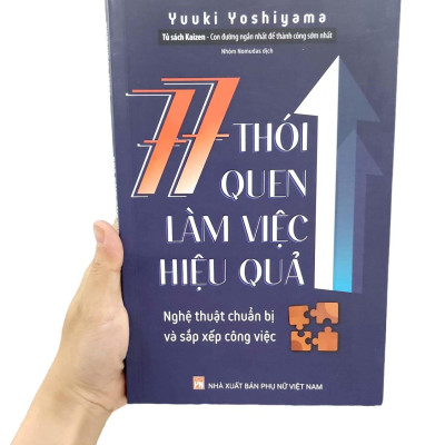 77 Thói Quen Làm Việc Hiệu Quả - Nghệ Thuật Chuẩn Bị Và Sắp Xếp Công Việc