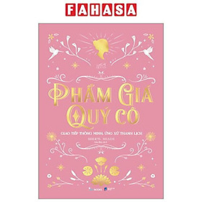 Phẩm Giá Quý Cô - Giao Tiếp Thông Minh, Ứng Xử Thanh Lịch - Bìa Cứng