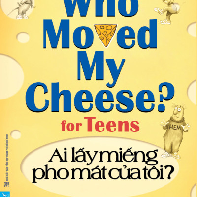 Combo Ai lấy miếng pho mát của tôi (Dành cho người trưởng thành + Độc giả nhí + Độc giả trẻ)