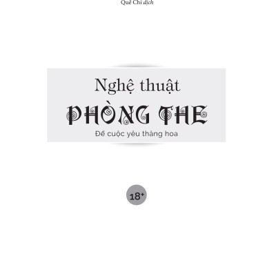 Nghệ Thuật Phòng The - Để Cuộc Yêu Thăng Hoa (Tái Bản 2023)
