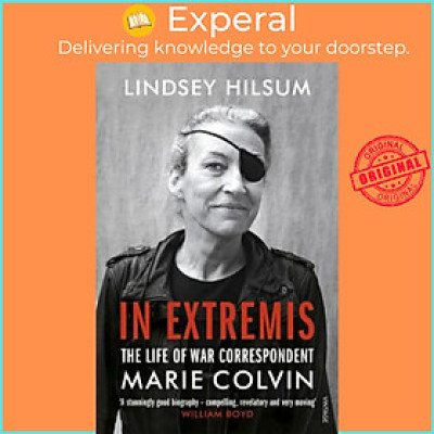 Sách - In Extremis : The Life of War Correspondent Marie Colvin by Lindsey Hilsum (UK edition, paperback)