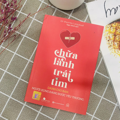 Sách Chữa Lành Trái Tim: Dành Cho Bạn, Người Xứng Đáng Được Yêu Thương