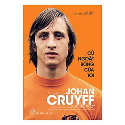Cú ngoặt bóng của tôi - Tự truyện Johan Cruyff