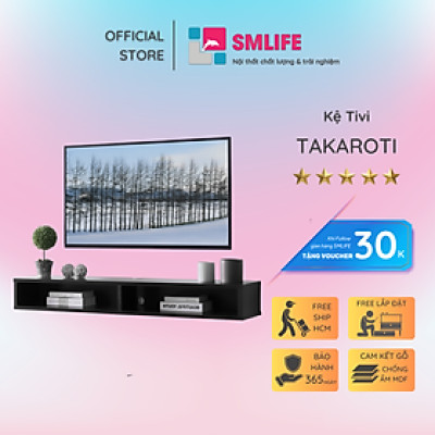 Kệ tivi treo tường hiện đại cho phòng khách SMLIFE Takaroti