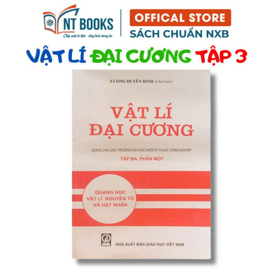 COMBO SÁCH VẬT LÍ ĐẠI CƯƠNG + BÀI TẬP: TẬP 3 - QUANG HỌC, VẬT LÍ NGUYÊN TỬ VÀ HẠT NHÂN - NXB Giáo Dục - HV