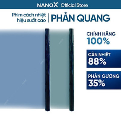 Phim cách nhiệt phản quang, phản gương dán kính chống nắng nóng NanoX