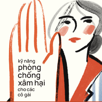 Sách - Kỹ Năng Phòng Chống Xâm Hại Cho Các Cô Gái