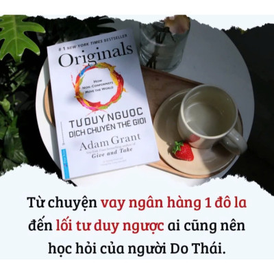 Sách - Original - Tư Duy Ngược Dịch Chuyển Thế Giới
