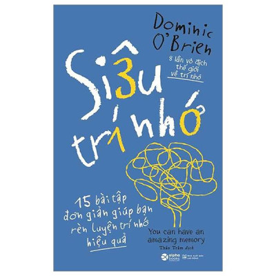 Sách - Siêu Trí Nhớ - 15 Bài Tập Đơn Giản Giúp Bạn Rèn Luyện Trí Nhớ Hiệu Quả (Tái Bản 2024)