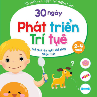 Tủ Sách Rèn Luyện Trí Thông Minh - 30 Ngày Phát Triển Trí Tuệ Dành Cho Bé 2-4 Tuổi