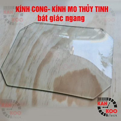 Kính CONG (MO) hình bát giác NGANG (bằng thủy tinh 2mm) dùng cho đồng hồ treo tường, đồng hồ cổ, đồng hồ  treo tường mặt hình bát giác đứng
