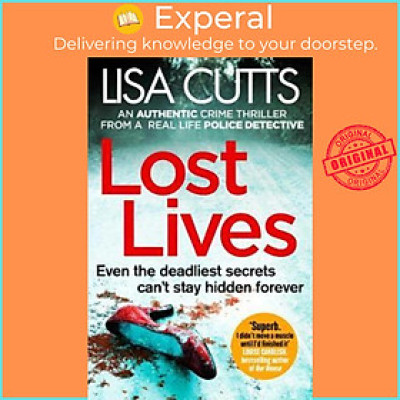 Sách - Lost Lives : a gripping and unputdownable crime thriller from a real-life p by Lisa Cutts (UK edition, paperback)