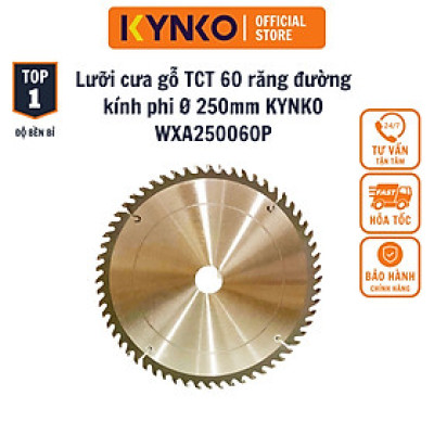 LƯỠI CƯA GỖ TCT 60 RĂNG đường kính phi Ø 250mm KYNKO WXA250060P
