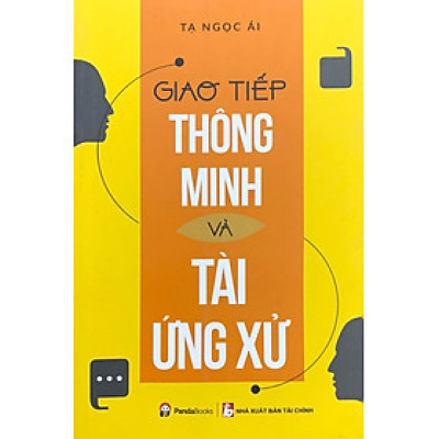 Giao Tiếp Thông Minh Và Tài Ứng Xử - Tái Bản  (PD)