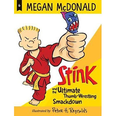 Sách - Stink and the Ultimate Thumb-Wrestling Smackdown by Megan McDonald Peter H. Reynolds (US edition, paperback)