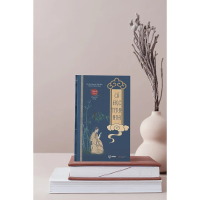 Cổ Học Tinh Hoa - Minh Triết Phương Đông