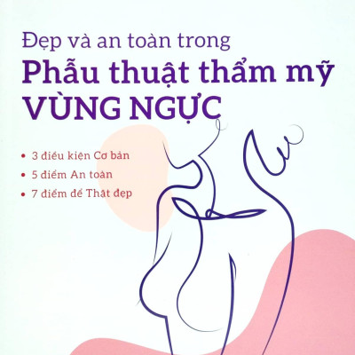 Đẹp Và An Toàn Trong Phẫu Thuật Thẩm Mỹ Vùng Ngực