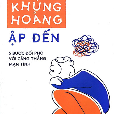Khi Khủng Hoảng Ập Đến - 5 Bước Đối Phó Với Căng Thẳng Mạn Tính