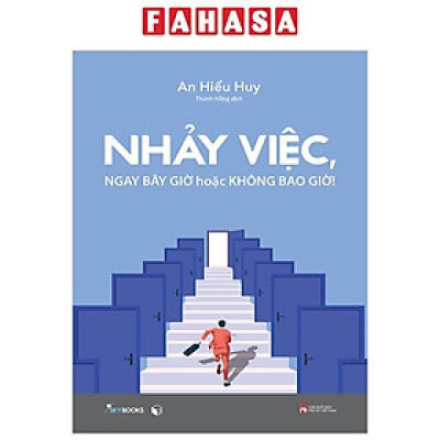 Sách - Nhảy Việc, Ngay Bây Giờ Hoặc Không Bao Giờ!