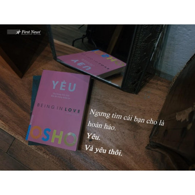 OSHO Yêu (Yêu trong tỉnh thức, gắn bó trong niềm tin) - FirstNews