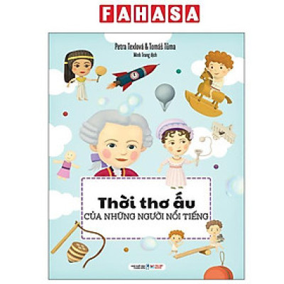 Sách - Thời Thơ Ấu Của Những Người Nổi Tiếng - Bìa Cứng