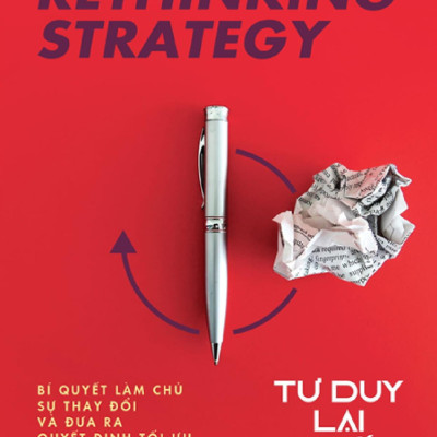 Rethinking Strategy - Tư Duy Lại Chiến Lược