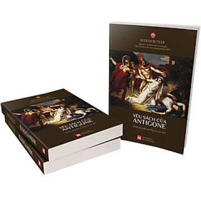Sách - Yêu Sách Của Antigone - Thân Tộc Giữa Sự Sống Và Cái Chết - NXB Phụ Nữ