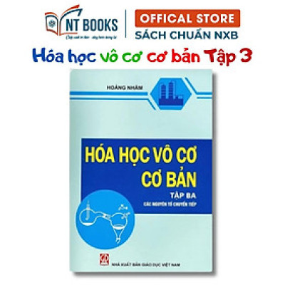 Sách - Hóa Học Vô Cơ Cơ Bản Tập 3 - Các Nguyên Tố Chuyển Tiếp - NXB Giáo Dục - HV