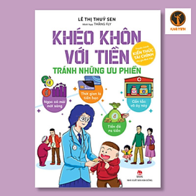 KHÉO KHÔN VỚI TIỀN - TRÁNH NHỮNG ƯU PHIỀN - Lê Thị Thuý Sen - (bìa mềm)