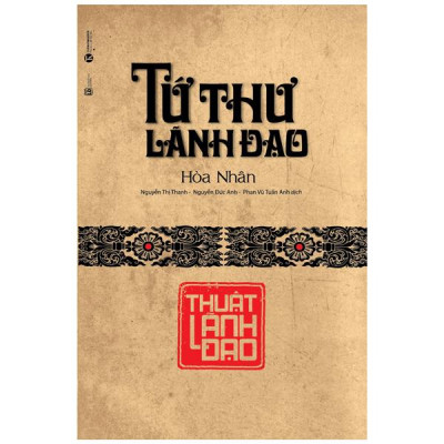Sách - Tứ Thư Lãnh Đạo - Thuật Lãnh Đạo (Tái Bản 2025)