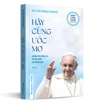 Hãy Cùng Ước Mơ - Hướng Tới Tương Lai Tốt Đẹp Hơn Cho Nhân Loại