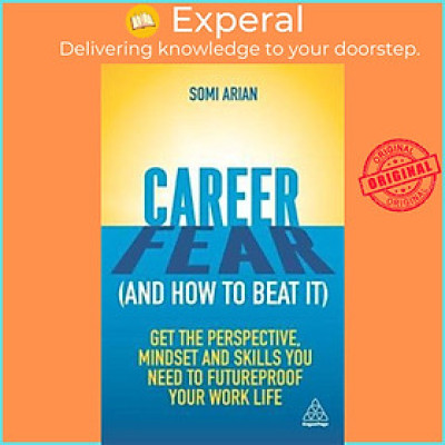 Sách - Career Fear (and how to beat it) : Get the Perspective, Mindset and Skills by Somi Arian (UK edition, paperback)