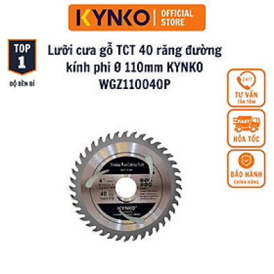 LƯỠI CƯA GỖ TCT 40 RĂNG đường kính phi Ø 110mm KYNKO WGZ110040P