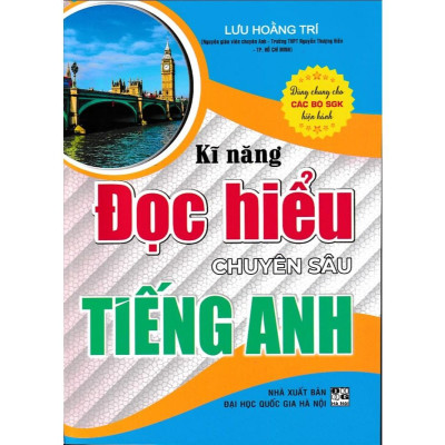 Sách - Kỹ năng đọc hiểu chuyên sâu tiếng Anh (Dùng chung cho các bộ SGK hiện hành) (HA-MK)