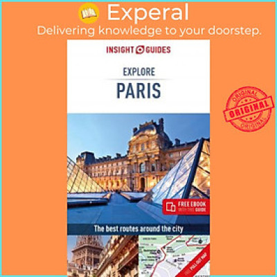 Sách - Insight Guides Explore Paris (Travel Guide with Free eBook) by Insight Guides (UK edition, paperback)