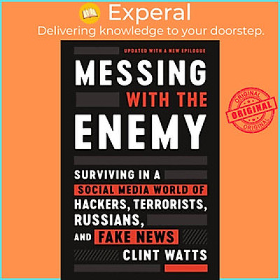 Sách - Messing with the Enemy - Surviving in a Social Media World of s, Terrorists, Rus by Clint Watts (paperback)
