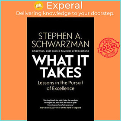 Sách - What It Takes : Lessons in the Pursuit of Excellence by Stephen A Schwarzman (UK edition, hardcover)