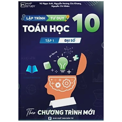 Sách - Lập trình tư duy toán học 10 - tập 1 Đại số (MAP)