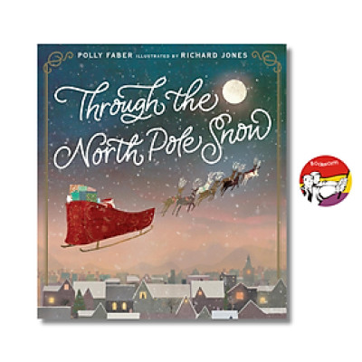 Sách - Through the North Pole Snow: A magical Christmas story by Polly Faber / English Children Book