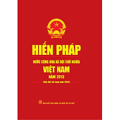 Hiến pháp nước Cộng hòa xã hội chủ nghĩa Việt Nam năm 2013 (Sửa đổi, bổ sung năm 2025) (bản đặc biệt)