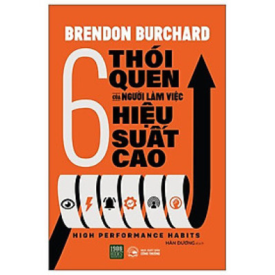 6 Thói Quen Của Người Làm Việc Hiệu Suất Cao