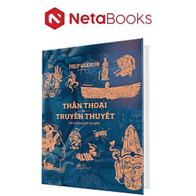 Thần Thoại Và Truyền Thuyết (Bìa Cứng)