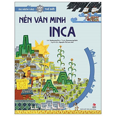 Du Hành Vào Lịch Sử Thế Giới: Nền Văn Minh Inca