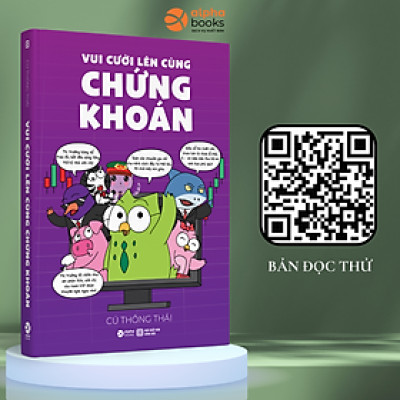 VUI CƯỜI LÊN CÙNG CHỨNG KHOÁN - Cú Thông Thái - Alphabooks