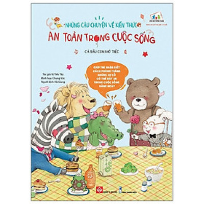 Những Câu Chuyện Về Kiến Thức An Toàn Trong Cuộc Sống - Cá Sấu Con Mở Tiệc