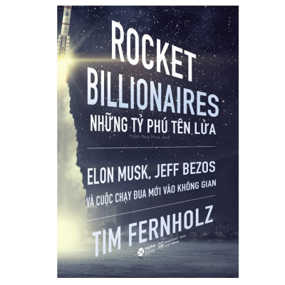 Combo Khám Phá: Những Tỷ Phú Tên Lửa + Người Có Tầm Nhìn Kẻ Biết Hành Động