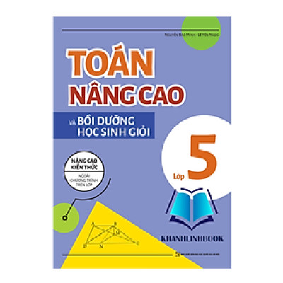 Sách - Toán Nâng Cao Và Bồi Dưỡng Học Sinh Giỏi Lớp 5